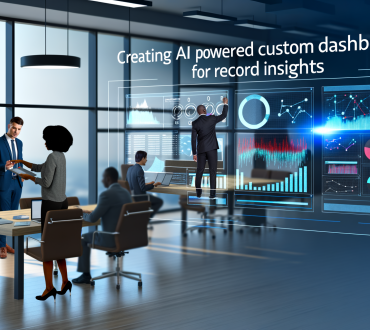 Creating AI-Powered Custom Dashboards for Record Insights