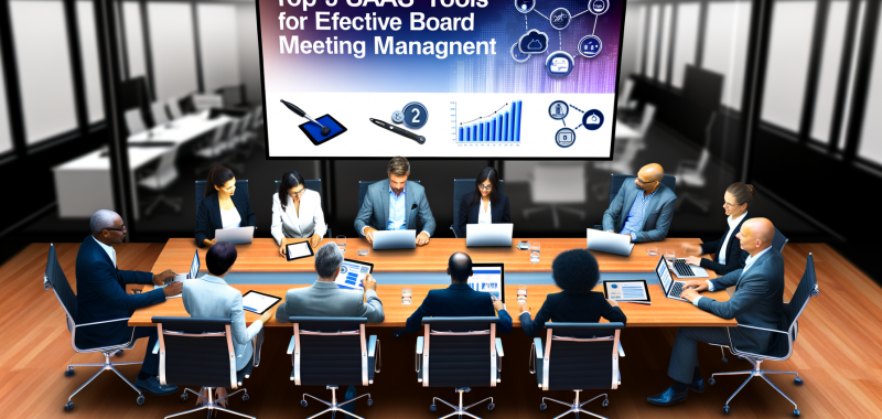 Top 5 SaaS Tools for Effective Board Meeting Management